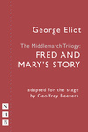 The Middlemarch Trilogy: Fred and Mary's Story